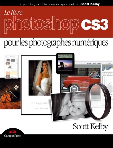 Scott Kelby - Le livre Photoshop CS3 - Pour les photographes numériques.