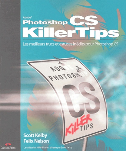 Scott Kelby - Photoshop CS - Les meilleurs trucs et astuces inédits pour Photoshop CS.