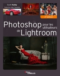 Ebook au format txt téléchargement gratuit Photoshop pour les utilisateurs de lightroom in French par Scott Kelby RTF iBook DJVU