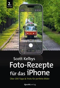 Scott Kelbys Foto-Rezepte für das iPhone