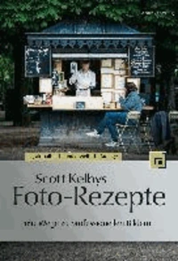 Scott Kelbys Foto-Rezepte