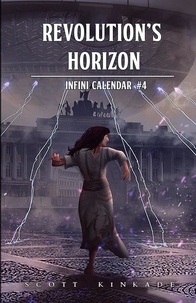 Télécharger l'ebook à partir de google book Revolution's Horizon  - Infini Calendar, #4 par Scott Kinkade