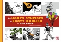 Scott Koblish - Les morts stupides de Scott Koblish.
