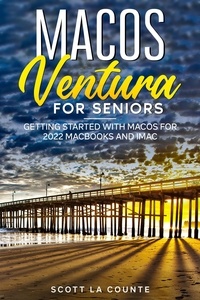 Meilleur téléchargement de forum ebook MacOS Ventura for Seniors: An Insanely Simple Guide to Using MacOS 12 for MacBooks and iMacs