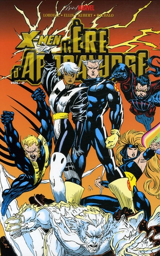 Scott Lobdell et Warren Ellis - X-Men : l'Ere d'Apocalypse Tome 2 : .
