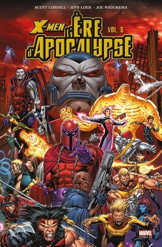 Scott Lobdell et Jeph Loeb - X-Men : l'Ere d'Apocalypse Tome 3 : .