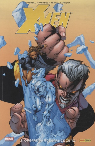 Scott Lobdell et Carlos Pacheco - X-Men Tome 2 : Opération tolérance zéro.