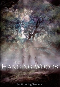 Scott Loring Sanders - The Hanging Woods.