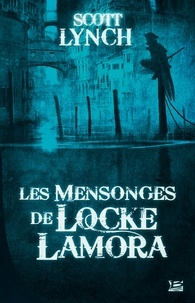 Scott Lynch - Les Salauds Gentilshommes Tome 1 : Les mensonges de Locke Lamora.