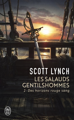 Scott Lynch - Les Salauds Gentilshommes Tome 2 : Ddes horizons rouge sang.