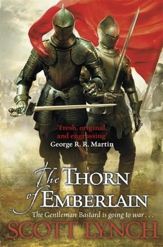 Scott Lynch - The Thorn of Emberlain - The Gentleman Bastard Sequence, Book Four.
