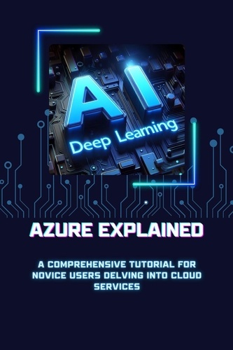  Scott M. Rodrigues - Azure Explained: A Comprehensive Tutorial for Novice Users Delving into Cloud Services - Microsoft Azure 101, #3.