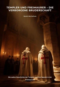 Templer und Freimaurer – Die verborgene Bruderschaft