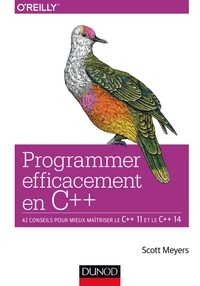 Scott Meyers - Programmer efficacement en C++ - 42 conseils pour mieux maîtriser le C++ 11 et le C++ 14.