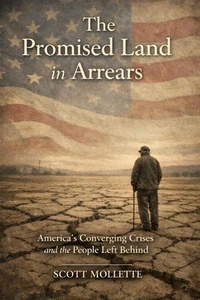 The Promised Land in Arrears: America's Converging Crises and the People Left Behind
