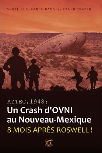 Aztec,1948 : un crash d'OVNI au Nouveau-Mexique. Huit mois après Roswell !
