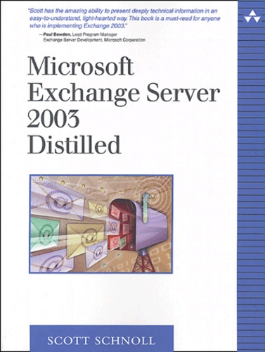 Scott Schnoll - Microsoft Exchange Server 2003 Distilled.