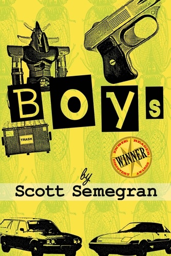  Scott Semegran - Boys: Stories about Bullies, Jobs, and Other Unpleasant Rites of Passage from Boyhood to Manhood.
