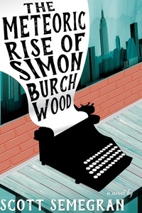  Scott Semegran - The Meteoric Rise of Simon Burchwood - Simon Adventures, #1.