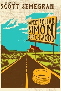  Scott Semegran - The Spectacular Simon Burchwood - Simon Adventures, #2.