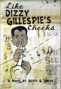  Scott Smith - Like Dizzy Gillespie's Cheeks.
