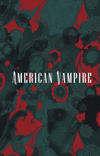 American Vampire Tome 6 Une virée en enfer