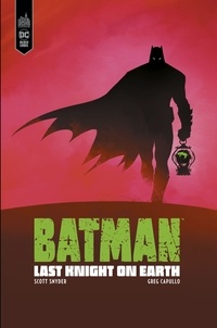 Scott Snyder et Greg Capullo - Batman - Last Knight on Earth.