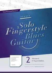 Your Personal Book of Solo Fingerstyle Blues Guitar 2 : Advanced &amp; Improvisation