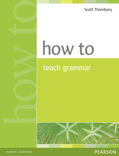Scott Thornbury - How To Teach Grammar.