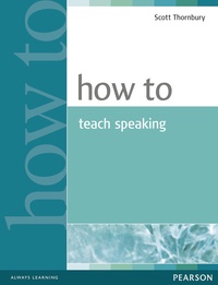 Scott Thornbury - How to Teach Speaking.