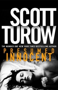 Scott Turow - Presumed Innocent - The Ultimate Legal Thriller - With a Killer Twist.