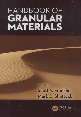 Scott-V Franklin et Mark-D Shattuck - Handbook of Granular Materials.