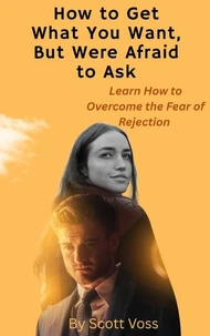 How to Get What You Want, But Were Afraid to Ask