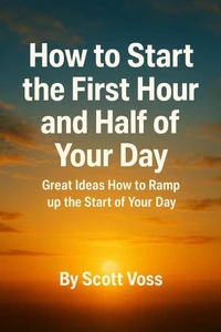 How to Start the First Hour and a Half of Your Day