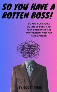 So You Have a Rotten Boss!