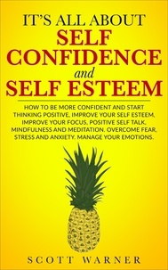  Scott Warner - It's All About Self-Confidence and Self-Esteem.