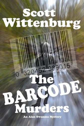  Scott Wittenburg - The Barcode Murders - An Alan Swansea Mystery, #2.