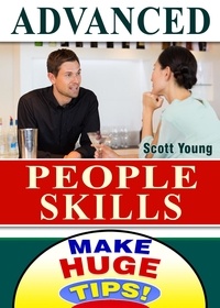  Scott Young - Advanced People Skills - Make Huge Tips!, #7.