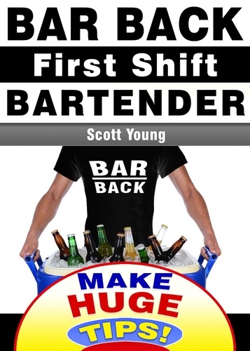  Scott Young et  Harrison Barr - Bar Back, First Shift Bartender - How To Become A Professional Bartender &amp; Make Huge Tips!, #1.