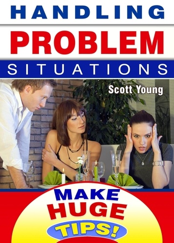  Scott Young - Handling Problem Situations - Make Huge Tips!, #8.