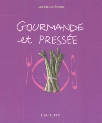 Gourmande et pressée