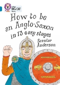 Scoular Anderson - How to be an Anglo Saxon - Band 13/Topaz.