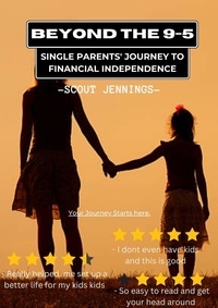  Scout Jennings - Beyond The 9-5: Single Parents' Journey To Financial Independence.