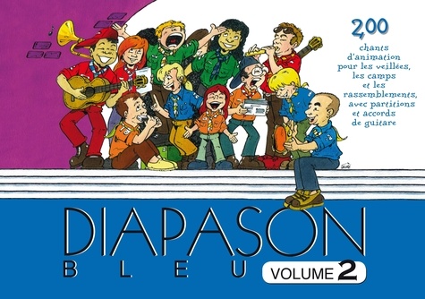  Scouts de France - Diapason bleu - Volume 2. Carnet de 200 chants avec partitions et accords.