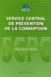  SCPC - Service central de prévention de la corruption - Rapport 2004.