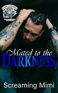  Screaming Mimi - Mated to the Darkness - The Dark Leopards MC East Texas Chapter, #3.