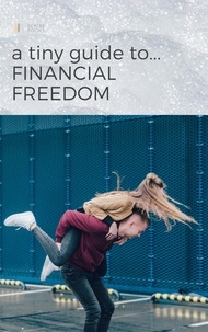  Scribe Books - A Tiny Guide to Financial Freedom - Tiny Guides.