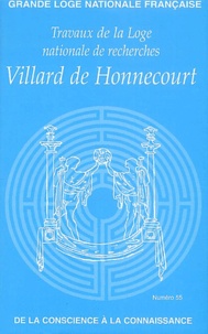  Collectif - Travaux de la Loge nationale de recherches Villard de Honnecourt N° 55 : De la conscience à la connaissance.