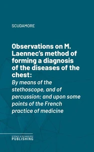 Observations on M. Laennec's method of forming a diagnosis of the diseases of the chest