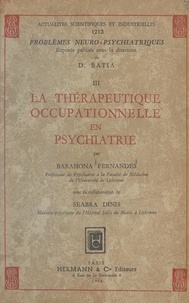 Seabra Dinis et Barahona Fernandes - La thérapeutique occupationnelle en psychiatrie.